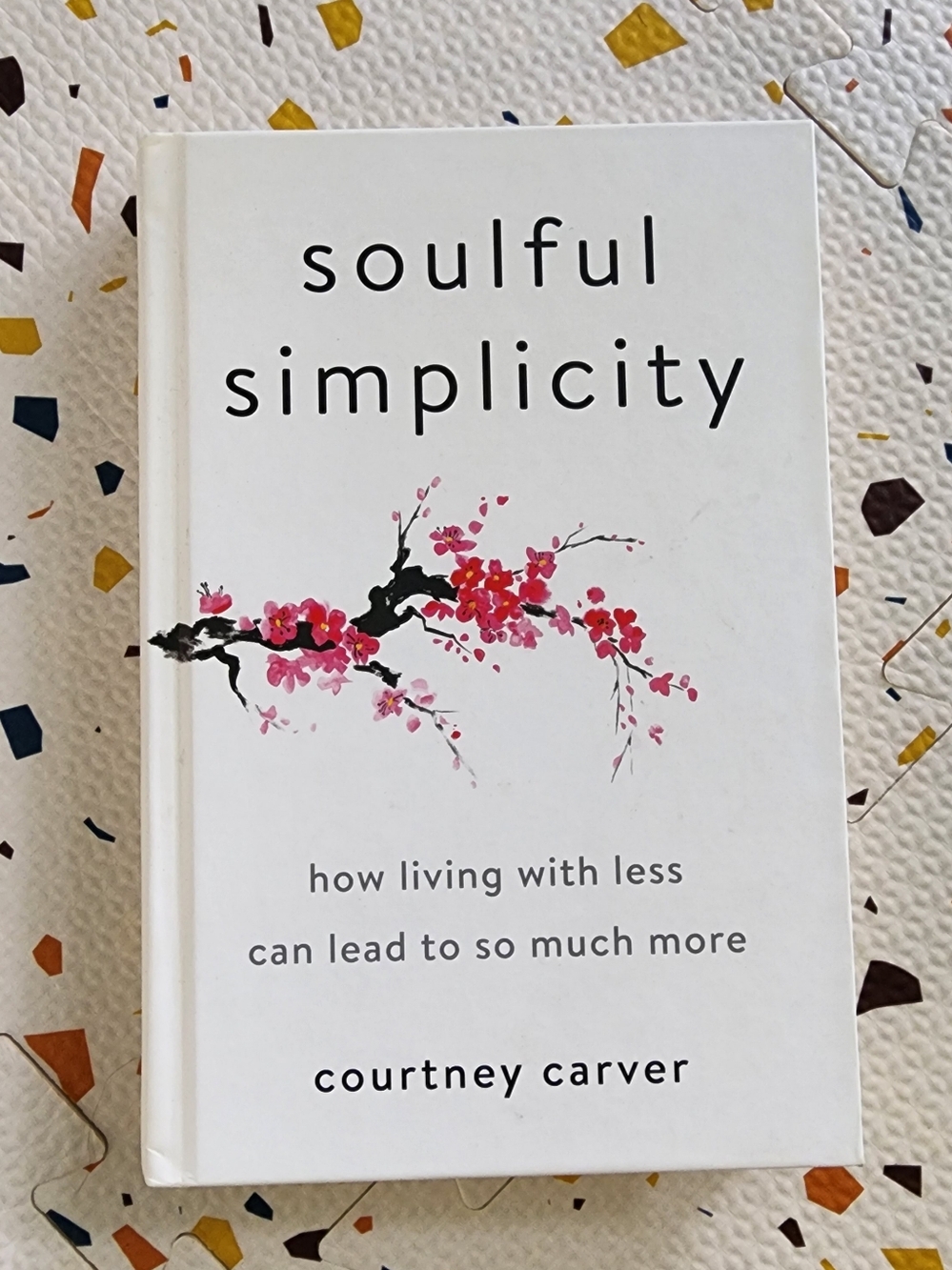Soulful Simplicity by Courtney Carver Book Like New